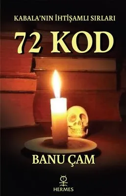 Kabala'nın İhtişamlı Sırları 72 KOD Kitabı - Metafizik Uzmanı Banu Çam